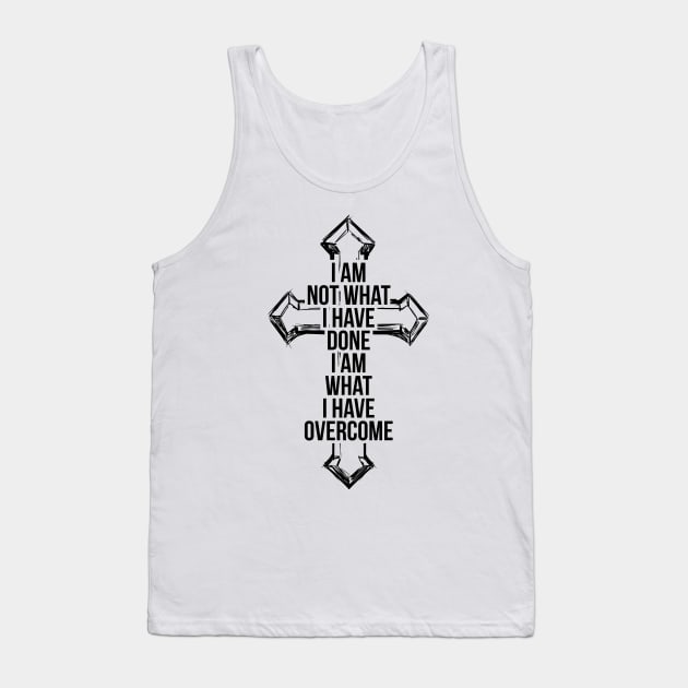 I am not what i have done, I am what I have overcome T-shirt Tank Top by RedYolk